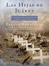 Las Hijas de Juarez (Daughters of Juarez) (eBook): Un auténtico relato de asesinatos en serie al sur de la frontera
